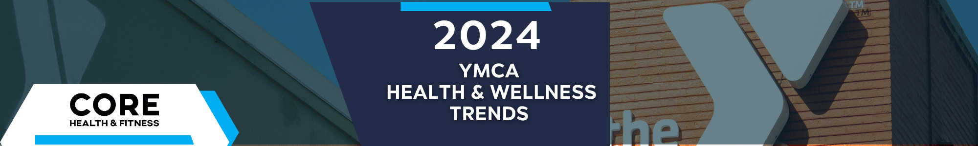 2024 YMCA Wellness Trends   Core Multi Family Housing Trends  LP Header(2000 X 300 Px) 